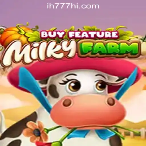 Discover the Excitement of MilkyFarmBuyFeature on ih777.vip Oficial Slots Brasil #1